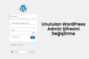 Unutulan WordPress Admin Şifresi Değiştirme